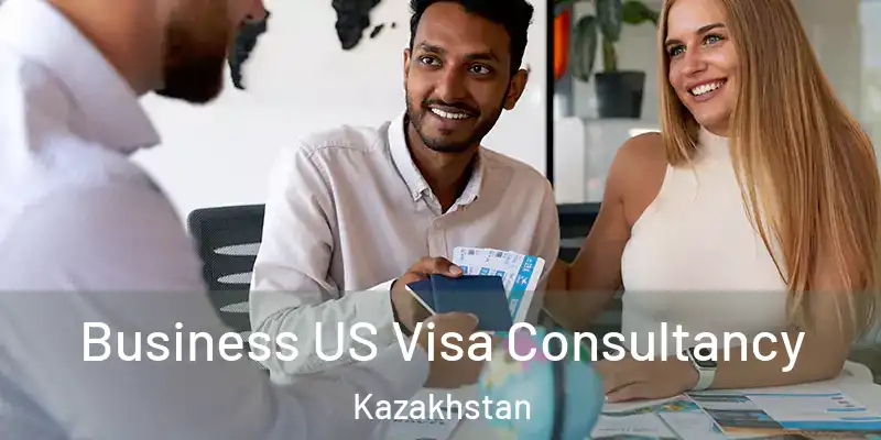  Business US Visa Consultancy Kazakhstan