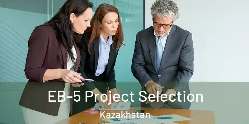  EB-5 Project Selection Kazakhstan