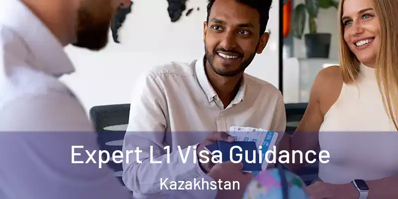  Expert L1 Visa Guidance Kazakhstan