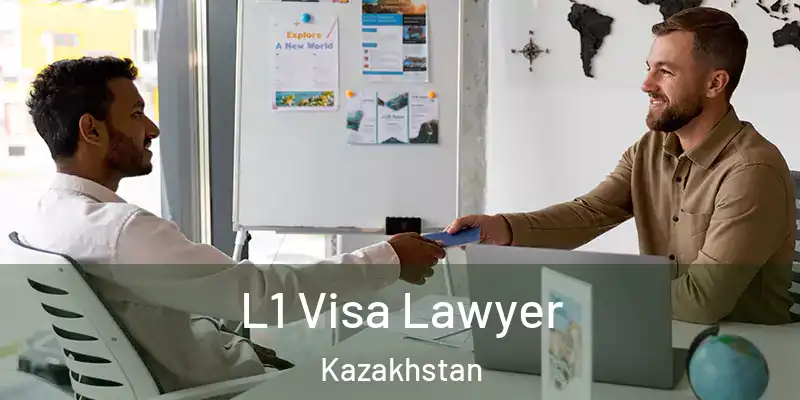  L1 Visa Lawyer Kazakhstan