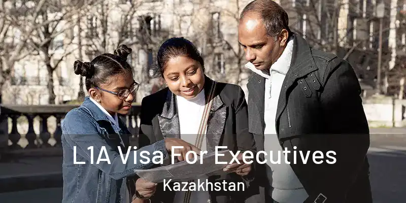  L1A Visa For Executives Kazakhstan