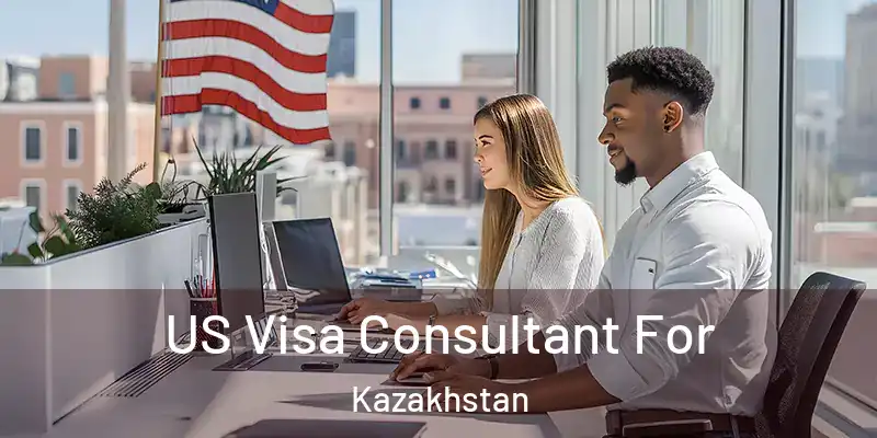  US Visa Consultant For Kazakhstan