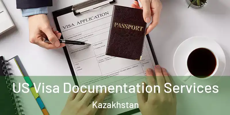  US Visa Documentation Services Kazakhstan