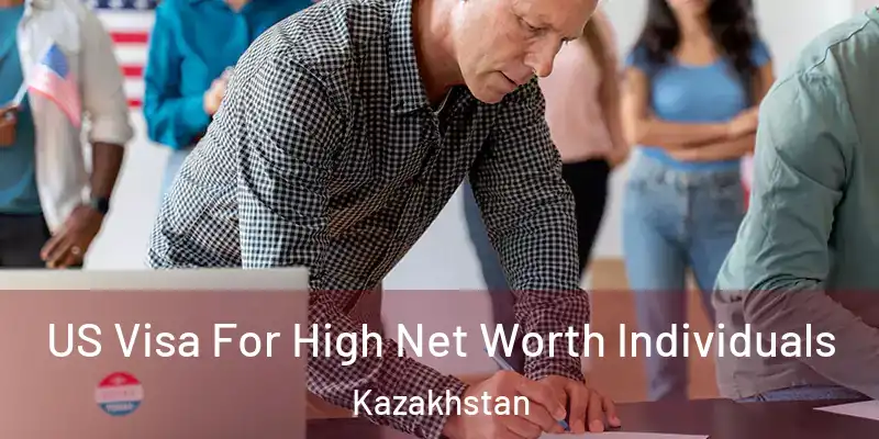 US Visa For High Net Worth Individuals Kazakhstan