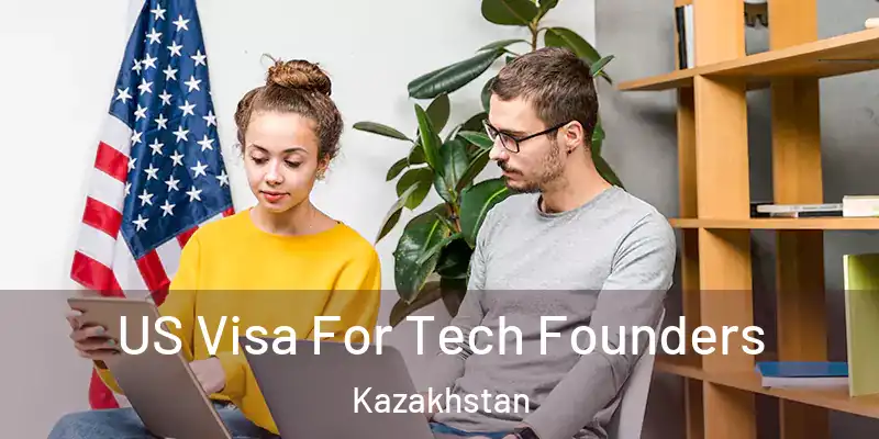  US Visa For Tech Founders Kazakhstan